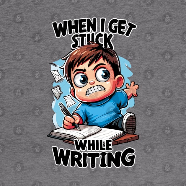 When I Get Stuck While Writing by Cutetopia